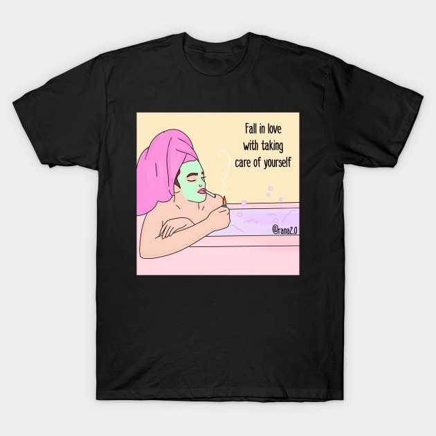 Fall in love with taking care of yourself T-Shirt by Ranaawadallah